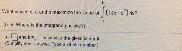 Solved B What Values Of A And B Maximize The Value Of | (14x | Chegg.com