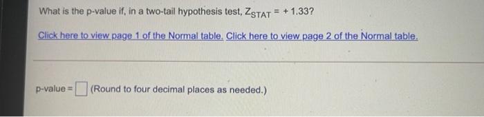 Solved What is the p-value if, in a two-tail hypothesis | Chegg.com