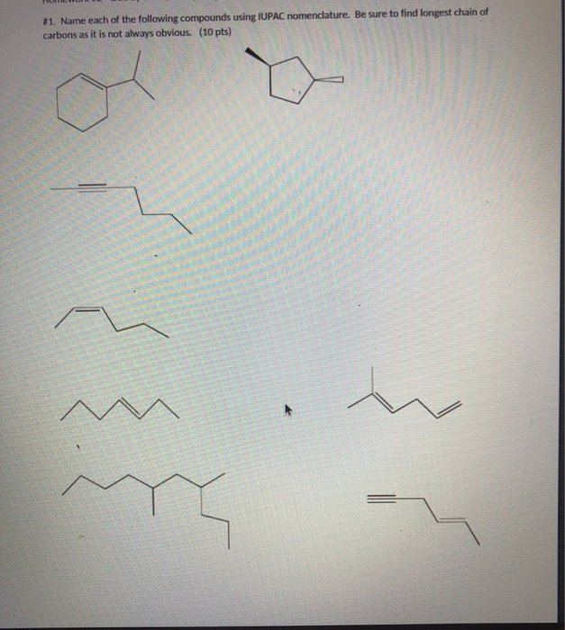 Solved #1. Name each of the following compounds using IUPAC | Chegg.com