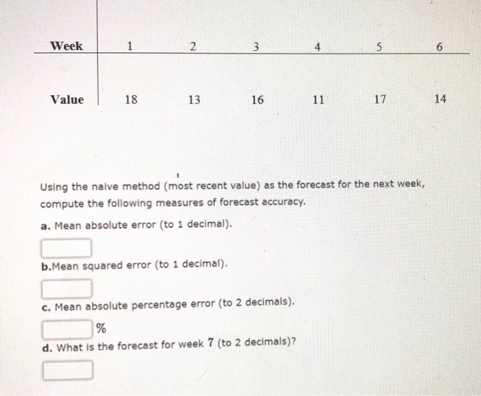 Solved Week 1 2. 3 4 5 6 Value 18 13 16 11 17 14 Using the | Chegg.com