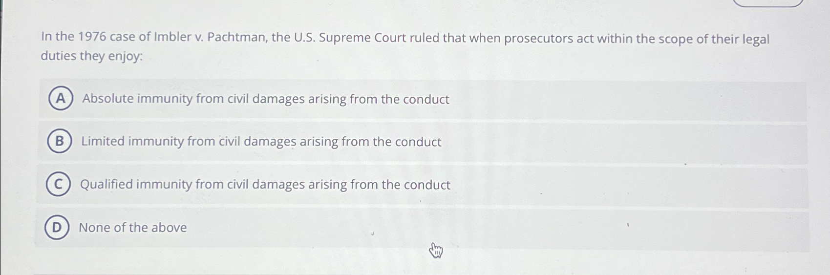 Solved In the 1976 ﻿case of Imbler v. ﻿Pachtman, the U.S.
