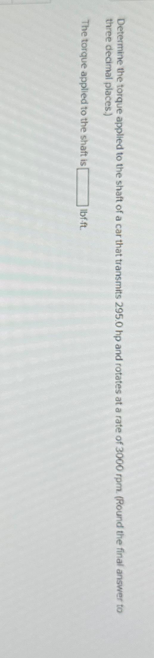 Solved Determine the torque applied to the shaft of a car | Chegg.com
