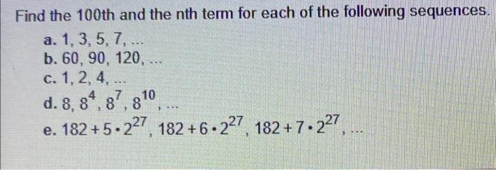 Solved 3 Find the 100th and the nth term for each of the | Chegg.com