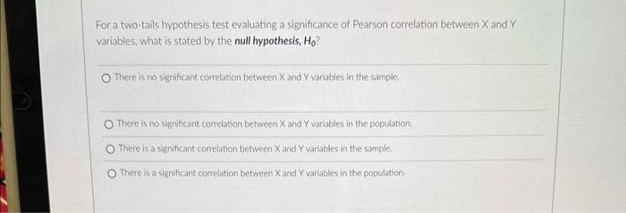 For a two-tails hypothesis test evaluating a significance of Pearson correlation between \( X \) and \( Y \) variables, what