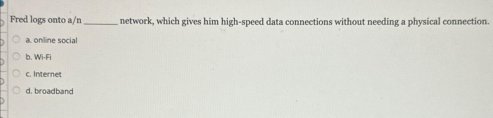 Solved Fred logs onto an ﻿network, which gives him | Chegg.com