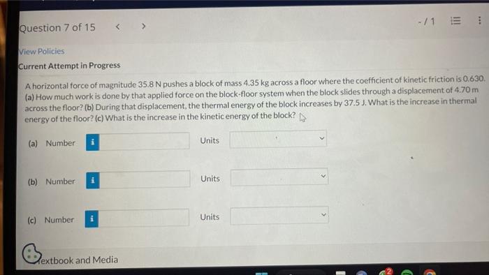 A horizontal force of magnitude \( 35.8 \mathrm{~N} \) pushes a block of mass \( 4.35 \mathrm{~kg} \) across a floor where th