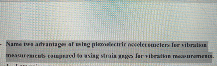 solved-name-two-advantages-of-using-piezoelectric-chegg