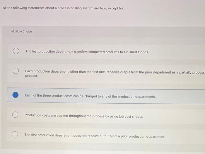 All The Following Statements About A Process Costing | Chegg.com