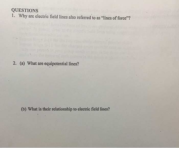 Solved QUESTIONS 1. Why are electric field lines also | Chegg.com