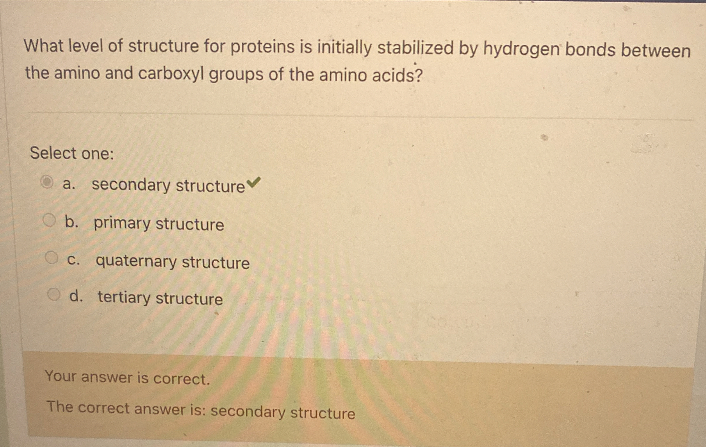Solved What level of structure for proteins is initially