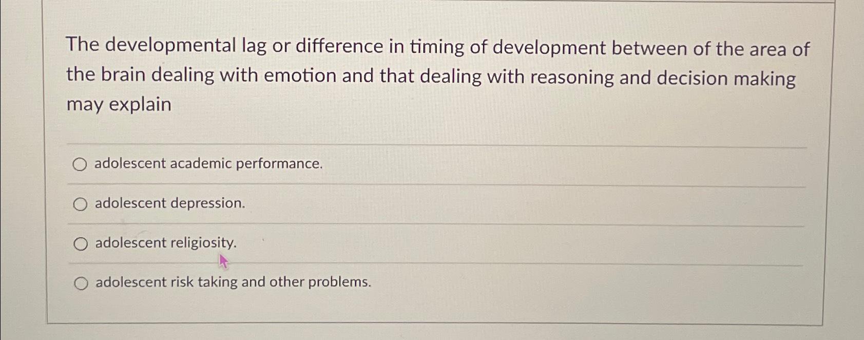 Solved The developmental lag or difference in timing of | Chegg.com