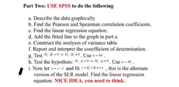 Part Two: USE SPSS to do the following a. Describe | Chegg.com