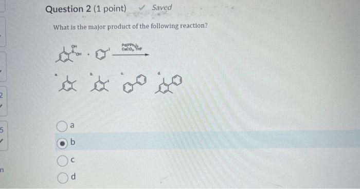 Solved 2 5 n Question 2 (1 point) What is the major product | Chegg.com
