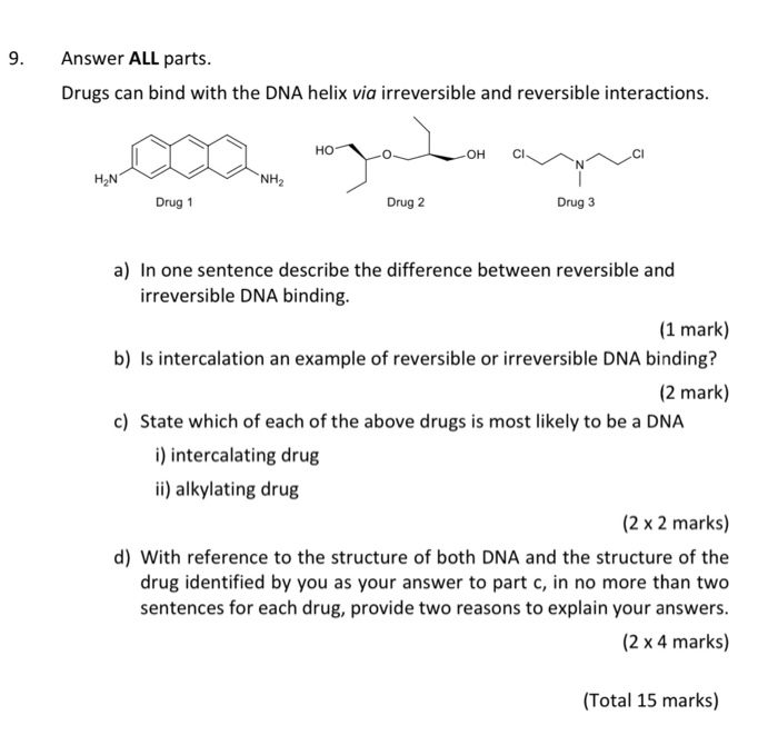 9. Answer ALL parts. Drugs can bind with the DNA