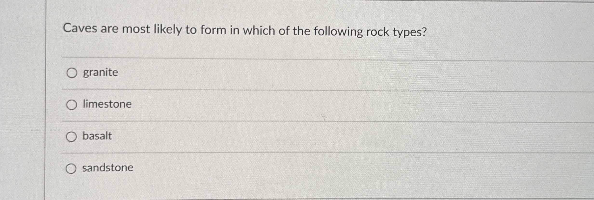 Solved Caves are most likely to form in which of the | Chegg.com