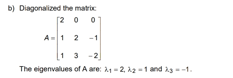 Solved b) ﻿Diagonalized the matrix:A=[20012-113-2]The | Chegg.com