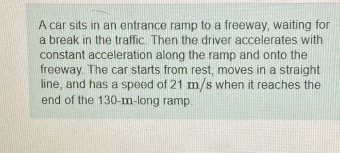Freeway On Ramp Acceleration Solved A car sits in an entrance ramp to a freeway, waiting | Chegg.com