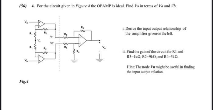 Solved (30) 4. For the circuit given in Figure 4 the OPAMP | Chegg.com