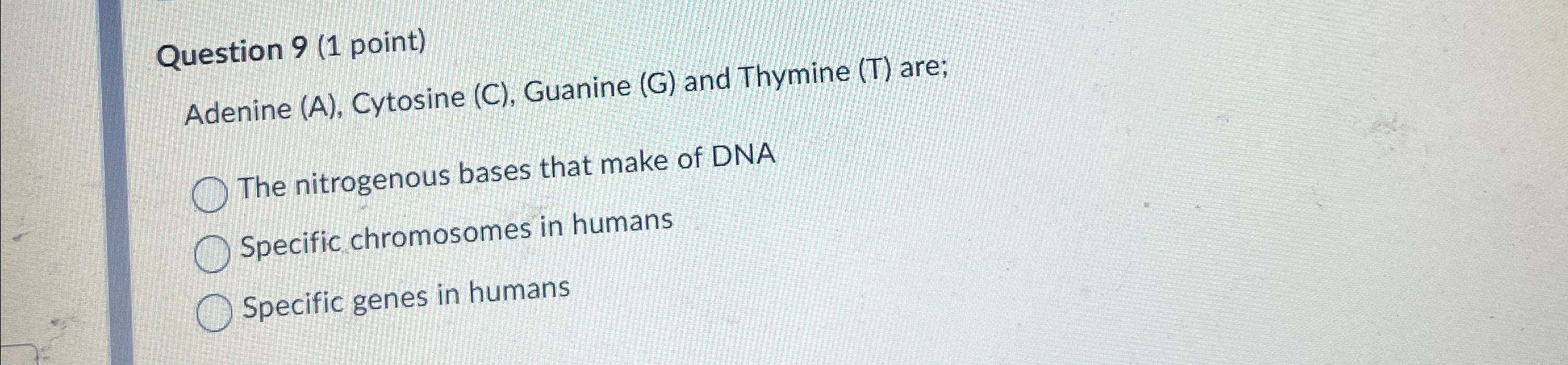 Solved Question 9 (1 ﻿point)adenine (a), ﻿cytosine (c), 