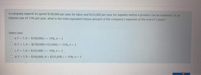 Solved A Company Expects To Spend 100 000 Per Year For L Chegg Com