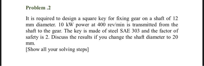 Solved Problem .2 It is required to design a square key for | Chegg.com