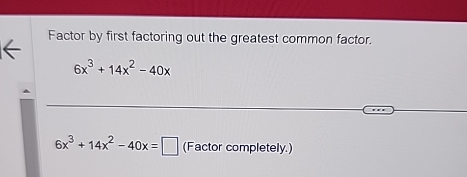 Solved Factor By First Factoring Out The Greatest Common | Chegg.com