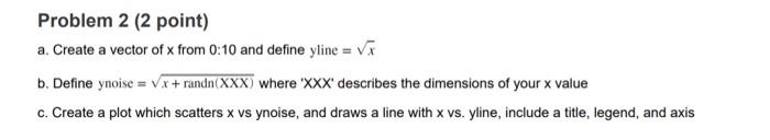 Solved Problem 2 ( 2 point ) a. Create a vector of x from | Chegg.com