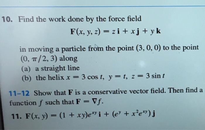 Solved 10 Find The Work Done By The Force Field F X Y Z