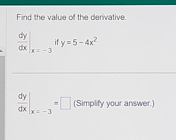 Solved Find The Value Of The Derivative Dxdy∣∣x−3 If 6323