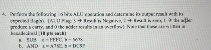 Solved 4. Perform the following 16 bits ALU operation and | Chegg.com