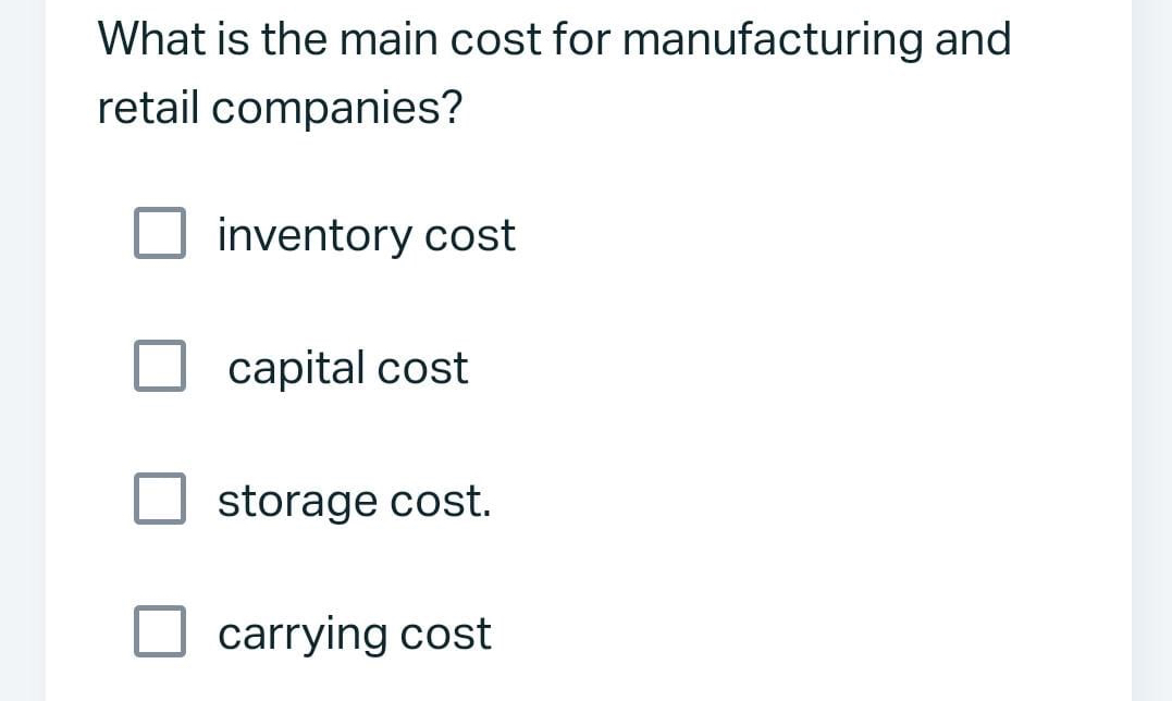 Solved What is the main cost for manufacturing and retail | Chegg.com