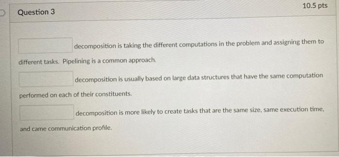 Solved 10.5 pts Question 3 decomposition is taking the | Chegg.com