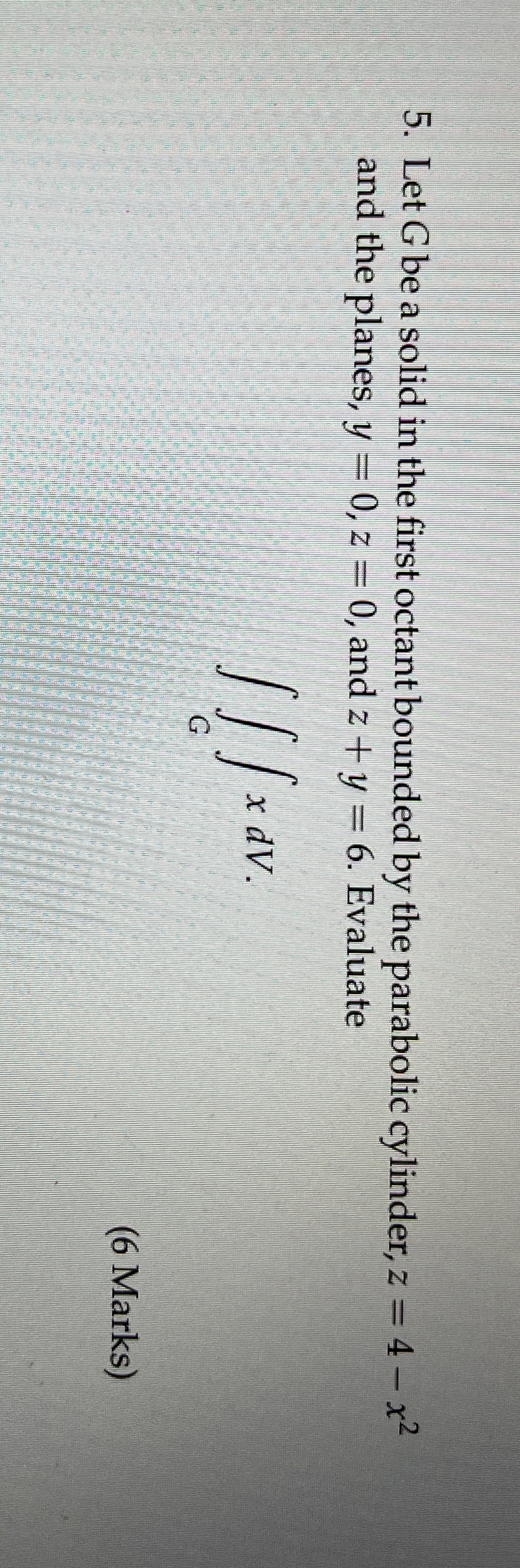 Solved Let G ﻿be a solid in the first octant bounded by the | Chegg.com