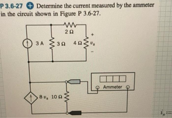 Solved P 3.6-27 Determine the current measured by the | Chegg.com