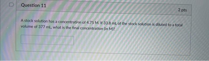Solved D Question 11 2 pts A stock solution has a | Chegg.com