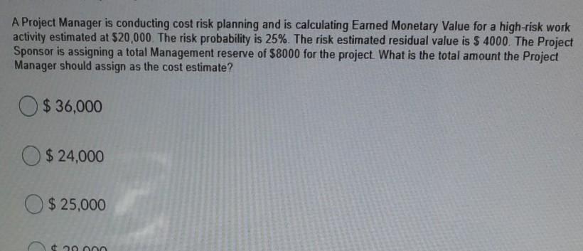 Solved A Project Manager is conducting cost risk planning | Chegg.com
