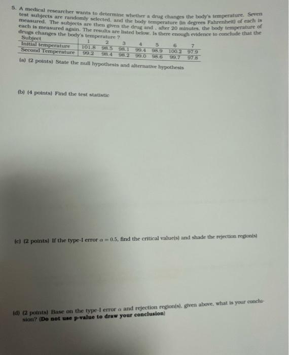 Solved 5. A medical researcher wants to determine whether a | Chegg.com