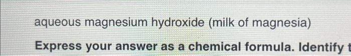 Solved aqueous magnesium hydroxide (milk of magnesia) | Chegg.com