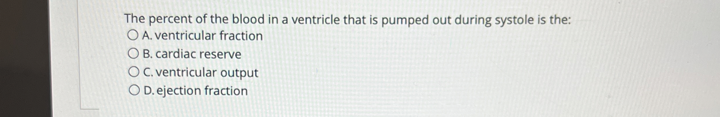 Solved The percent of the blood in a ventricle that is | Chegg.com