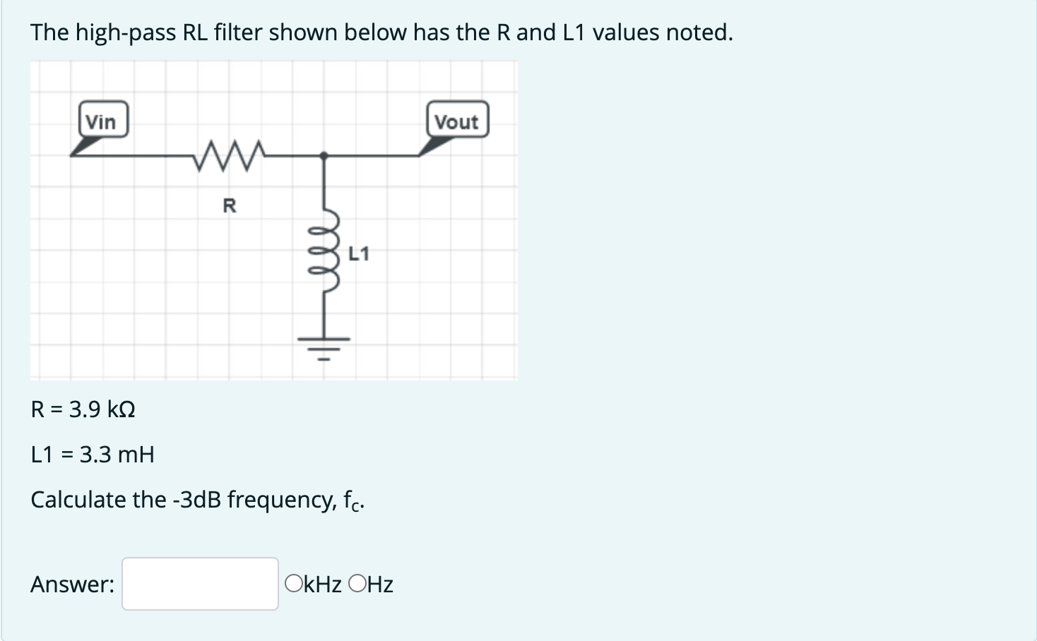 Solved The high-pass RL filter shown below has the R ﻿and L1 | Chegg.com