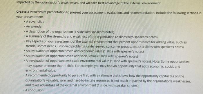 Solved impacted by the organization's weaknesses, and will | Chegg.com