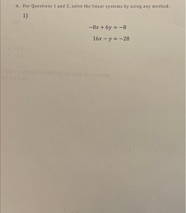 Solved A. For Questions 1 and 2, solve the linear systems by | Chegg.com
