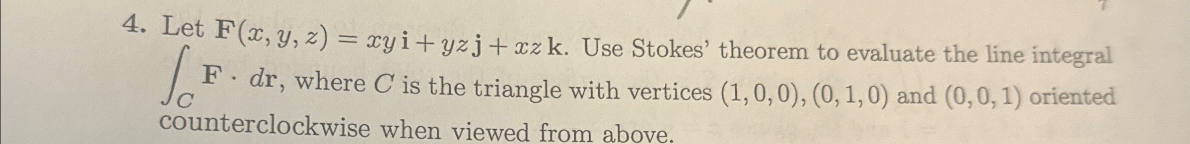 Solved Let F X Y Z Xyi Yzj Xzk ﻿use Stokes Theorem To