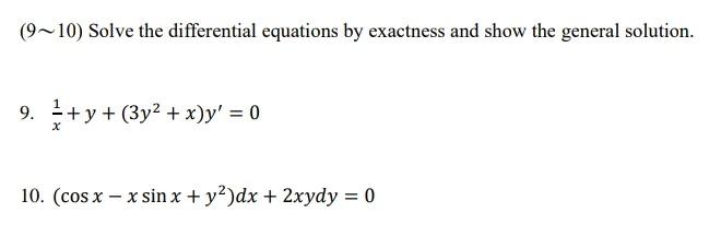 Solved (9∼10) Solve the differential equations by exactness | Chegg.com