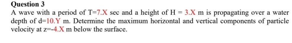 Question 3 A wave with a period of T=7.Xsec and a | Chegg.com