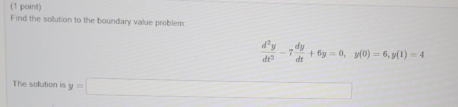 Solved (1 point) Find the solution to the boundary value | Chegg.com