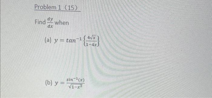 Find \( \frac{d y}{d x} \) when (a) \( y=\tan ^{-1}\left\{\frac{4 \sqrt{x}}{1-4 x}\right\} \) (b) \( y=\frac{\sin ^{-1}(x)}{\