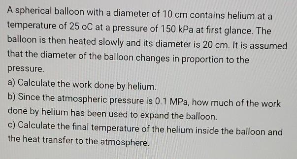 Solved A Spherical Balloon With A Diameter Of 10 Cm Contains | Chegg.com