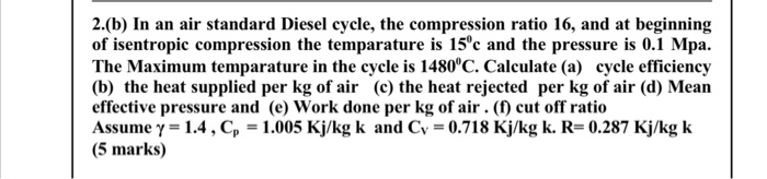 Solved 2.(b) In An Air Standard Diesel Cycle, The 