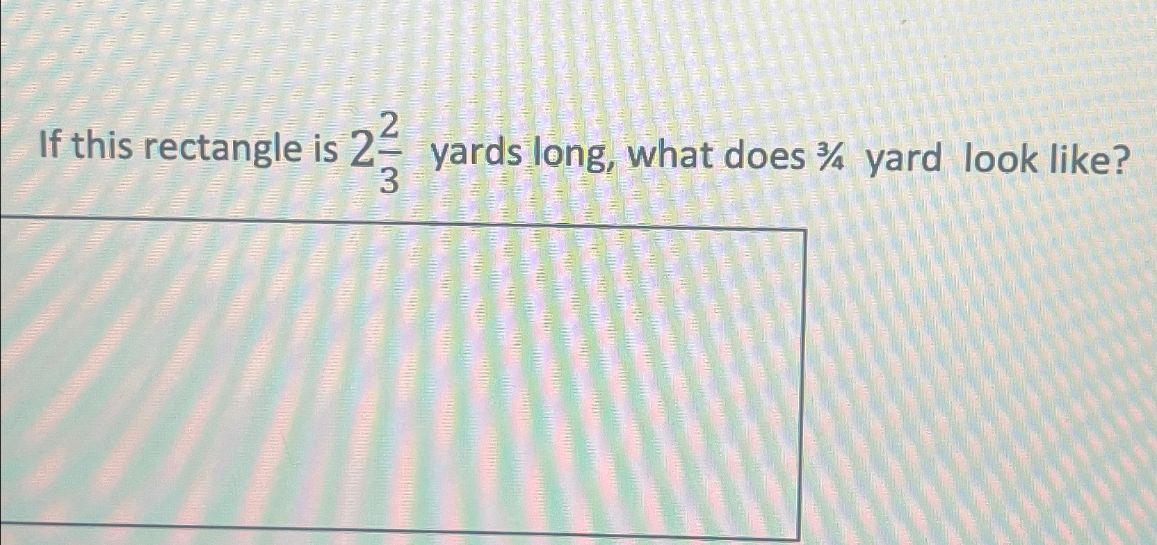 solved-if-this-rectangle-is-223-yards-long-what-does-34-chegg